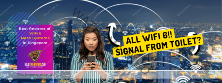 Best Reviews of Mesh Wifi 6 Routers in Singapore
