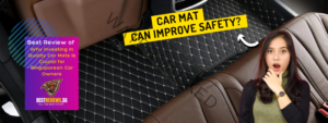 Best Reviews of Why Investing in Quality Car Mats Is Crucial for Singaporean Car Owners