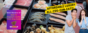 Suki-Ya Premium Buffet Review: Affordable Luxury All-You-Can-Eat Premium Shabu-Shabu Buffet Experience Best Reviews of Suki-Ya Premium Buffet at Plaza Singapura